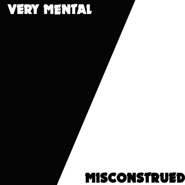 Very Mental - Misconstrued - 7